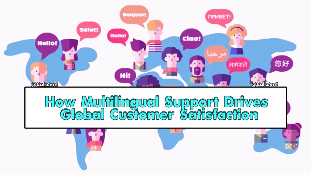 How Multilingual Support Drives Global Customer Satisfaction 1 How Multilingual Support Drives Global Customer Satisfaction