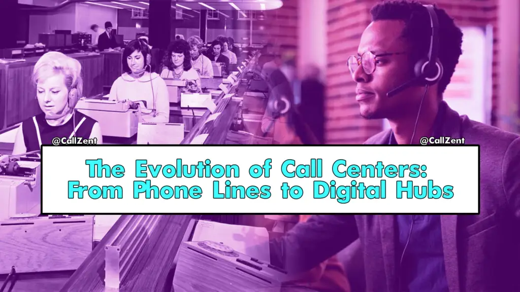 The Evolution of Call Centers From Phone Lines to Digital Hubs
