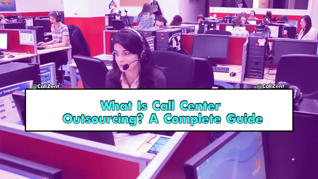 What Is Call Center Outsourcing? A Complete Guide