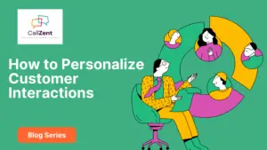 How to Personalize Customer Interactions
