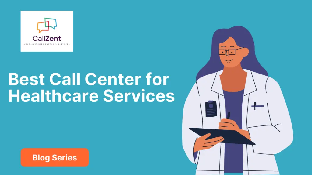 Top Healthcare Services Call Center by CallZent Blog Series