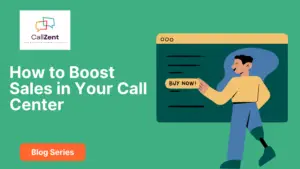 How to Boost Call Center Sales