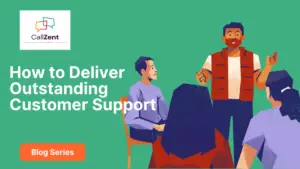 How to Deliver Outstanding Customer Support