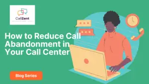 Reduce Call Abandonment in Call Centers