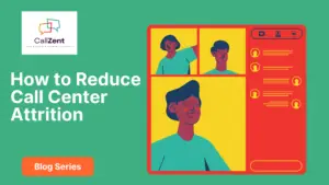 How to Reduce Call Center Attrition