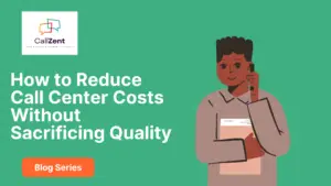 Reducing Call Center Costs Without Quality Loss