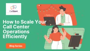 How to Scale Your Call Center Operations Efficiently