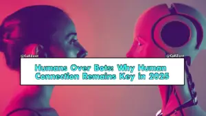 Humans Over Bots: Why Human Connection Remains Key in 2025