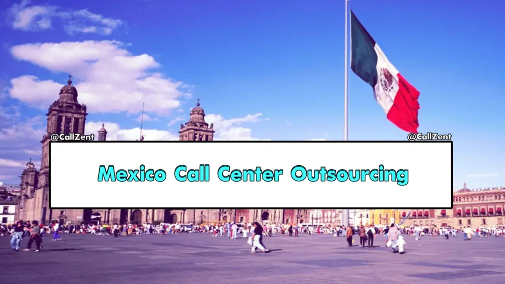 Mexico Call Center Outsourcing 32 Mexico Call Center Outsourcing