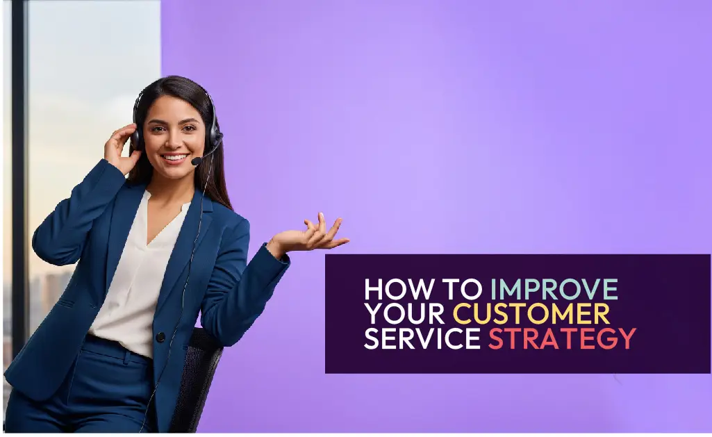 How to Improve Your Customer Service Strategy