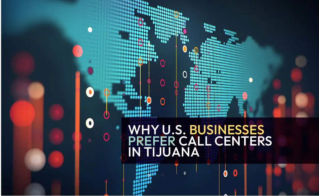 Cost-effective call centers in Tijuana Mexico