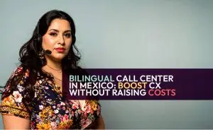 Bilingual Call Center in Mexico
