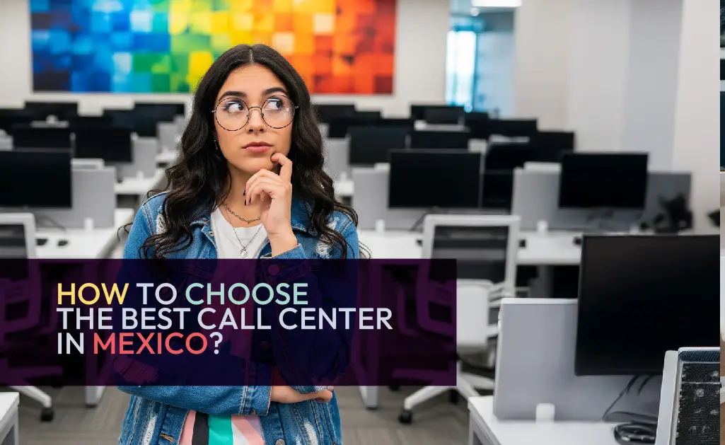 How to Choose the Best Call Center in Mexico