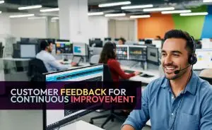 how to utilize customer feedback for continuous improvement