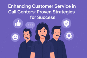 Enhancing Customer Service in Call Centers: Proven Strategies for Success