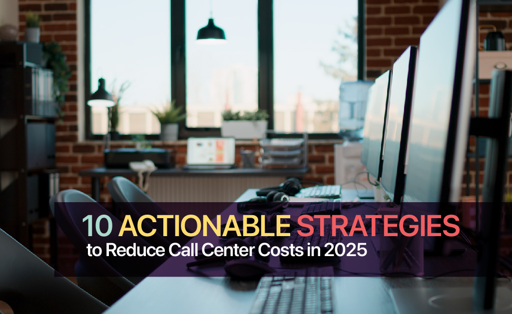 10 Actionable Strategies to Reduce Call Center Costs in 2025 54 reduce call center costs