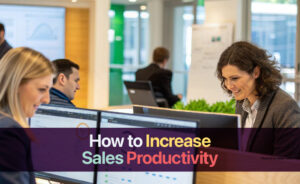 How to Increase Sales Productivity