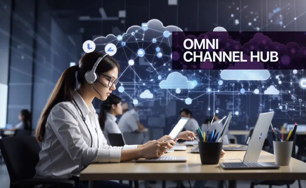 Omni channel hub