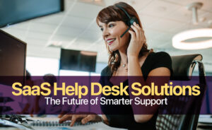 SaaS Help Desk Solutions