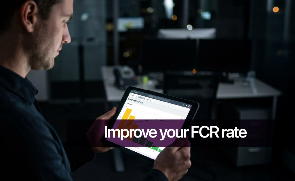 Inprove your FCR Rate