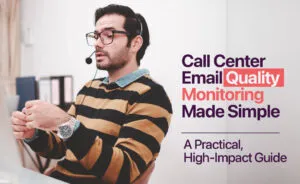 Call Center Email Quality Monitoring