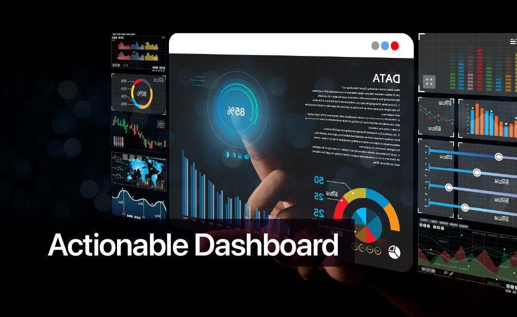 Actionable Dashboard