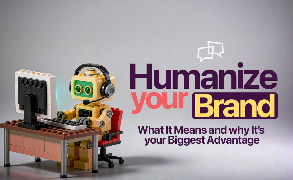 Humanize Your Brand: What It Means and Why It's Your Biggest Advantage 21 Humanize Your Brand
