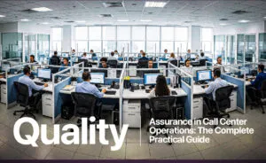 Quality Assurance in Call Center Operations