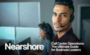 Nearshore Call Center Operations