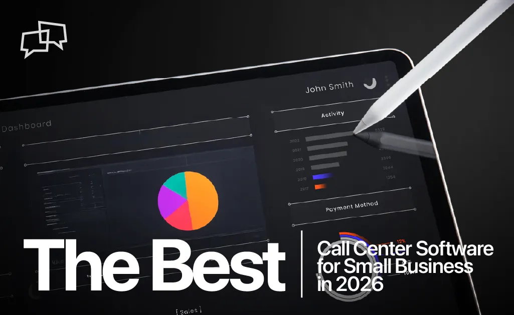 The Best Call Center Software for Small Business in 2026 33 Best Call Center Software for Small Business