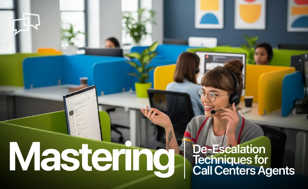 Mastering De-Escalation Techniques for Call Centers Agents 30 De-Escalation Techniques for Call Centers