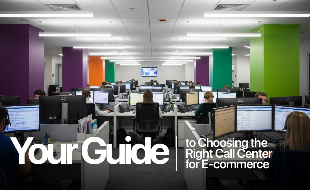 Your Guide to Choosing the Right Call Center for E-commerce 70 Call Center for E-commerce