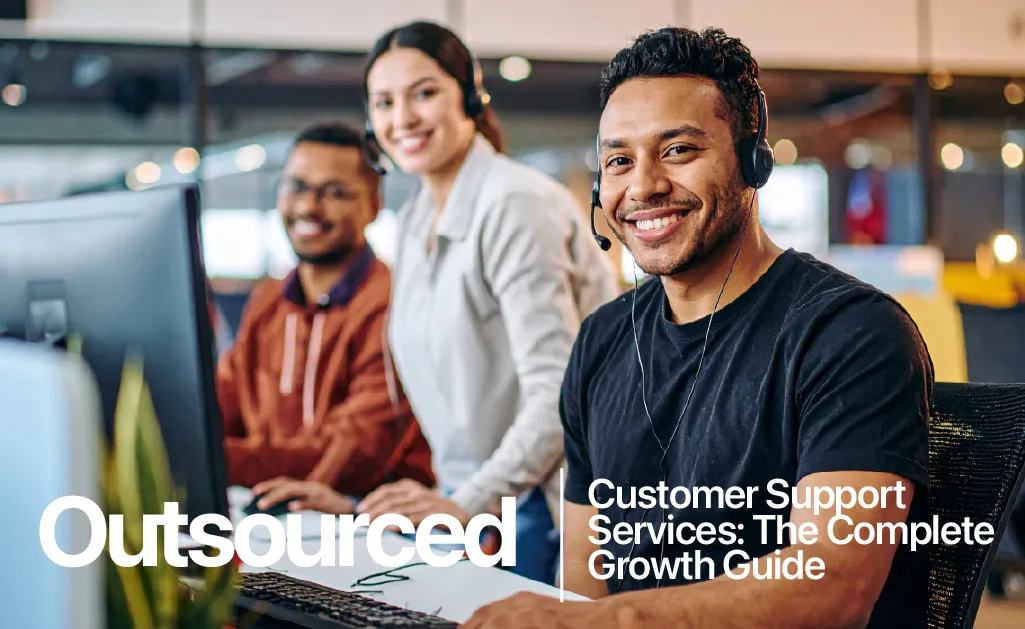 Outsourced Customer Support Services: The Complete Growth Guide 10 Outsourced Customer Support Services