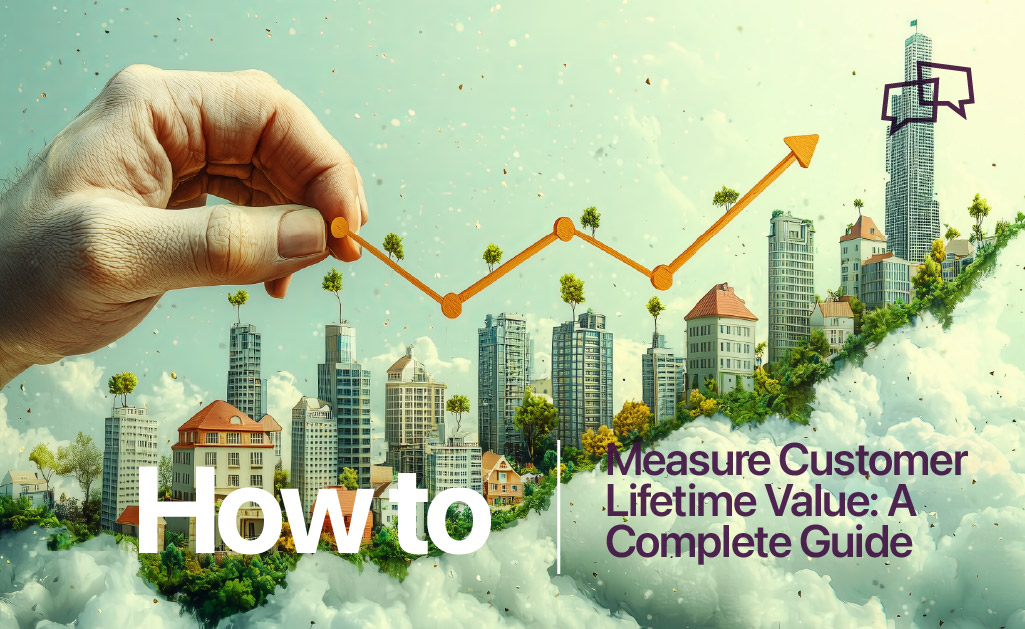 How to Measure Customer Lifetime Value