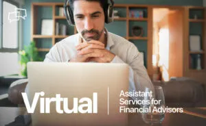 Virtual Assistant Services for Financial Advisors