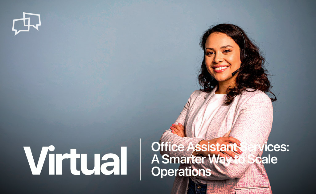 Virtual Office Assistant Services: A Smarter Way to Scale Operations 102 Virtual Office Assistant Services