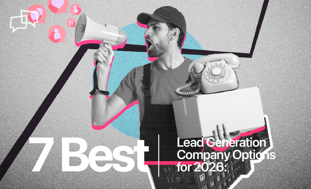 7 Best Lead Generation Company Options for 2026 40 Best Lead Generation Company