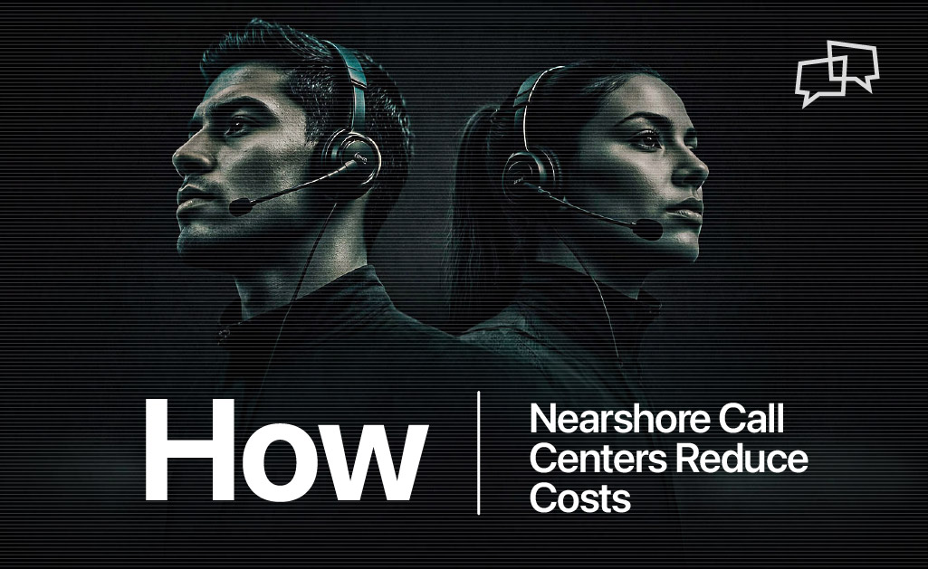 How Nearshore Call Centers Reduce Costs
