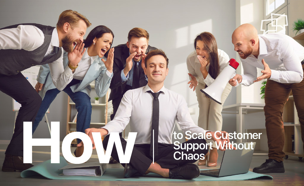 How To Scale Customer Support