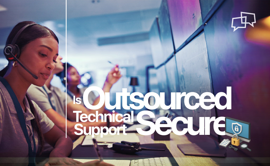 Is Outsourced Technical Support Secure
