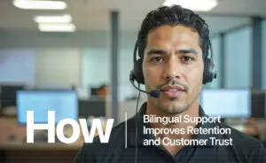 How Bilingual Support Improves Retention
