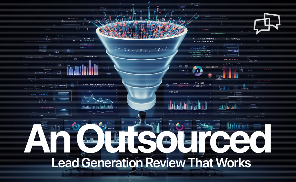 An Outsourced Lead Generation Review That Works