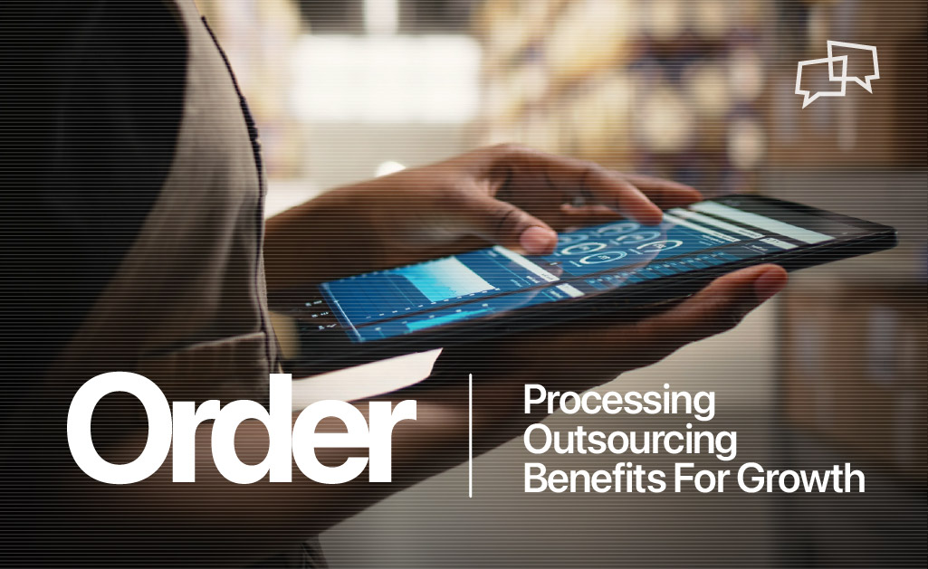 Order Processing Outsourcing Benefits