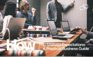 How to Manage Expectations