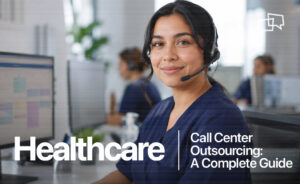 Healthcare Call Center Outsourcing