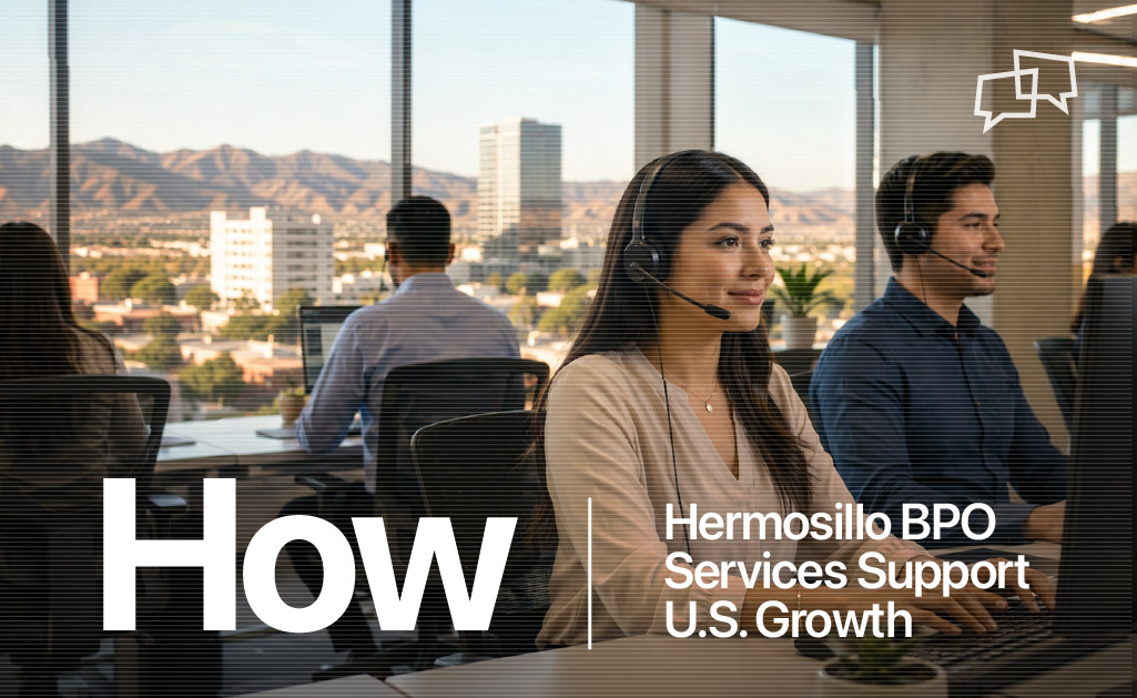 Hermosillo BPO services supporting United States growth