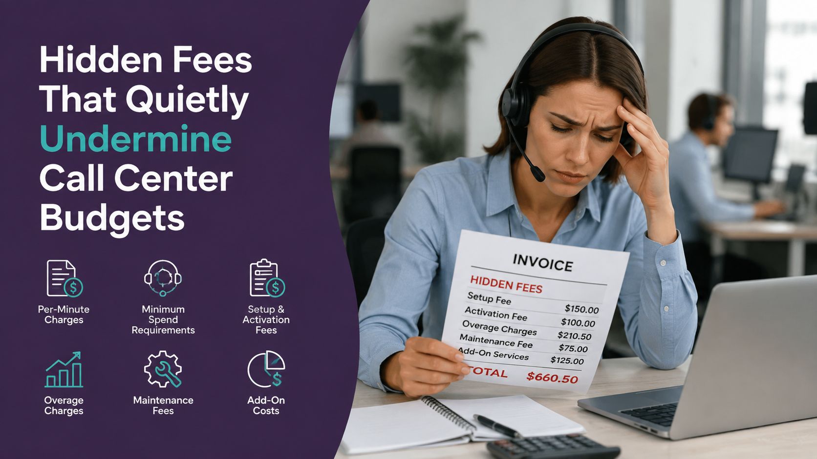 Pricing Transparency in Call Centers: A Buyer's Guide 2 A stressed call center employee reviews an invoice filled with unexpected hidden fees and service charges.
