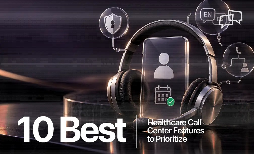 Best Healthcare Call Center Features