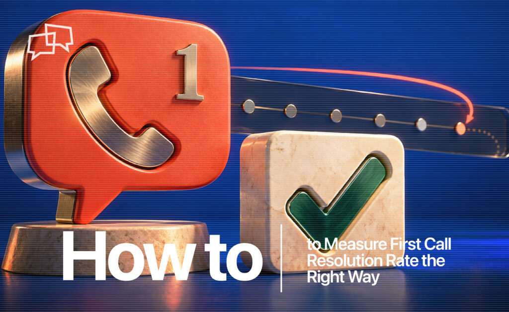 How to Measure First Call Resolution Rate