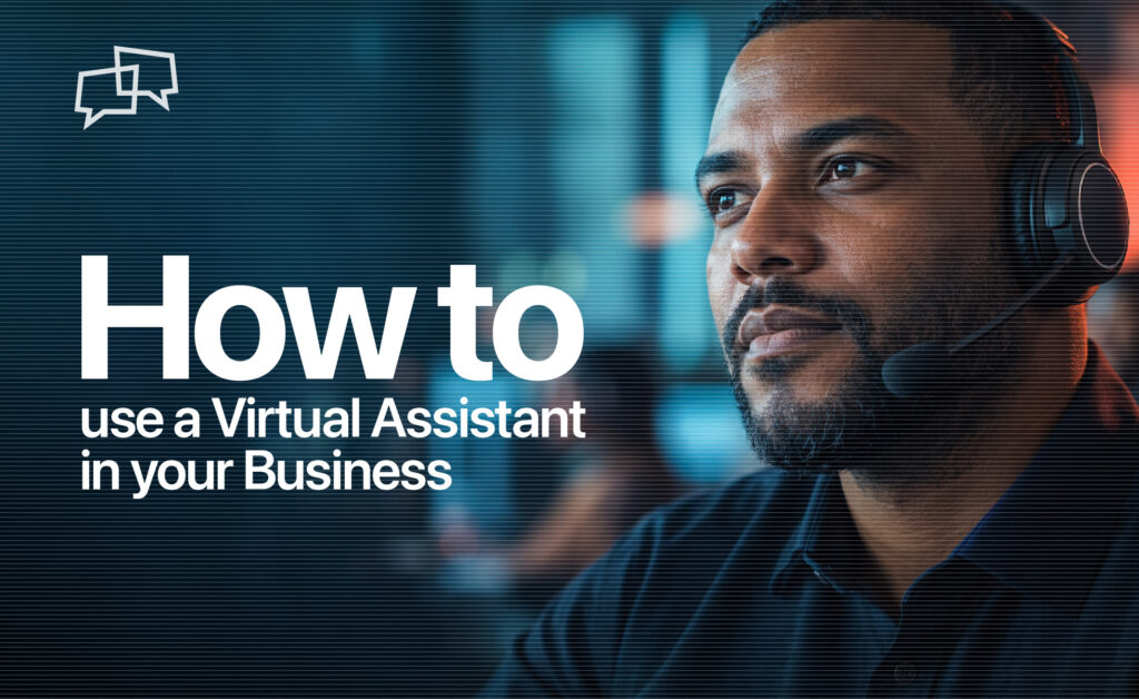 How to Use a Virtual Assistant in Your Business
